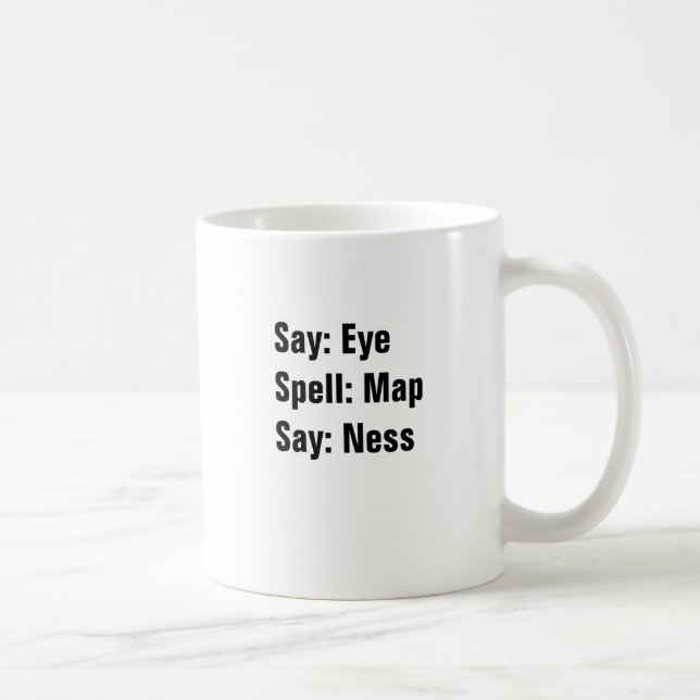 Say Eye Spell Map Say Ness Coffee Mug (Right)