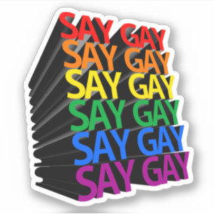 SAY GAY AND REPEAT