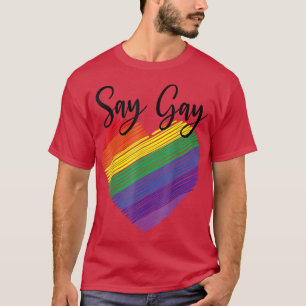 Say Gay  Florida Trans Gay Pride Proud LQBTQ  T-Shirt