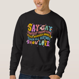 Say Gay Protect Trans Kids Read Banned Book Lesbia Sweatshirt