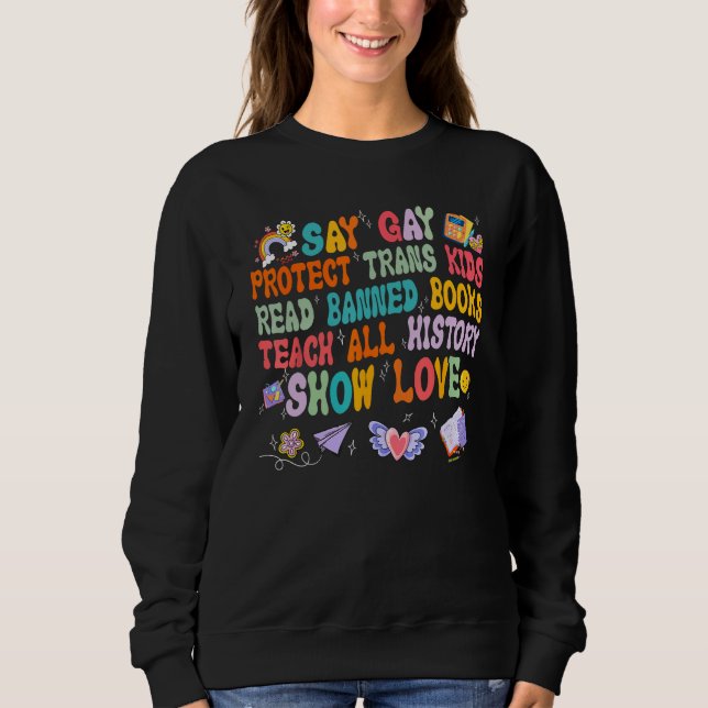 Say Gay Protect Trans Kids Read Banned Books Lgbt  Sweatshirt (Front)