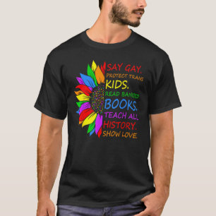 Say Gay Protect Trans Kids Read Banned Books LGBT T-Shirt
