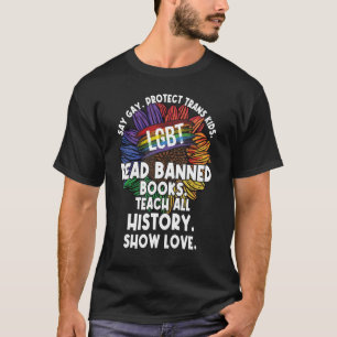 Say Gay Protect Trans Kids Read Banned Books LGBT T-Shirt