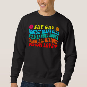 Say Gay Protect Trans Kids Read Banned Books Teach Sweatshirt