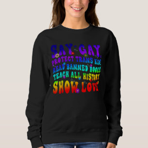 Say Gay Protect Trans Kids Read Banned Books Teach Sweatshirt