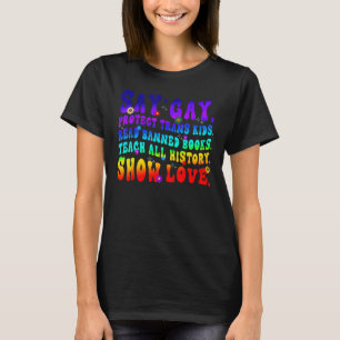 Say Gay Protect Trans Kids Read Banned Books Teach T-Shirt