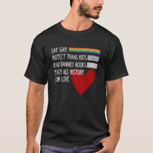Say Gay Protect Trans Kids Read Banned Books Trust T-Shirt