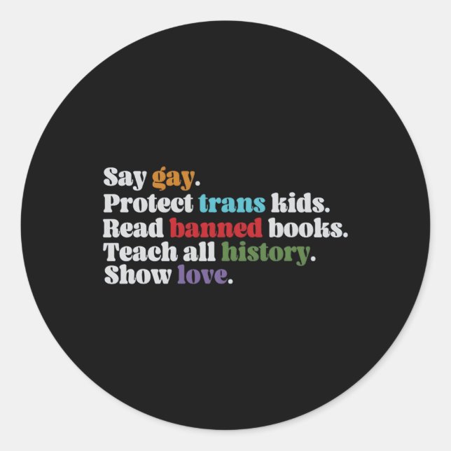 Say Gay Protect Trans Read Banned Books Teach Hist Classic Round Sticker (Front)