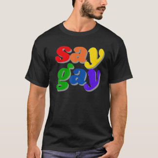 Say Gay  Rainbow Lgbt Month T-Shirt