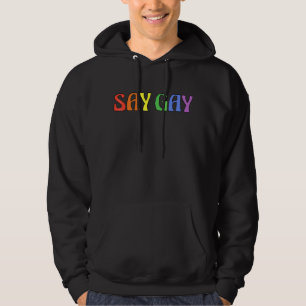 Say Gay Say Trans Stay Proud Lgbtq Gay Rights Flor Hoodie