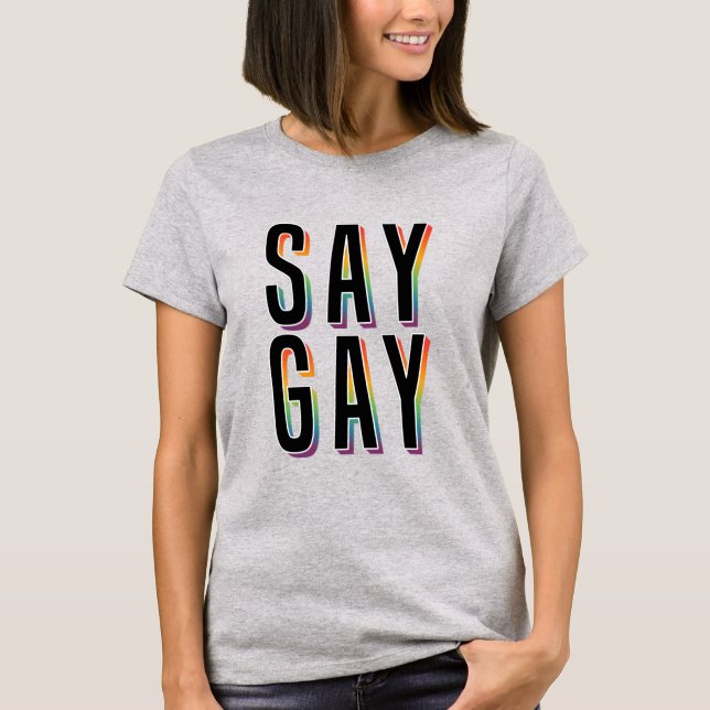 SAY GAY T-Shirt (Front)