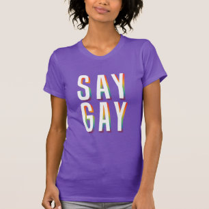 SAY GAY T-Shirt