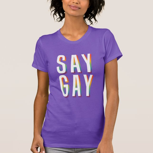 SAY GAY T-Shirt (Front)