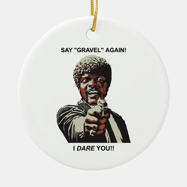 Say Gravel Again I Dare You Cycling Ceramic Tree Decoration (Front)