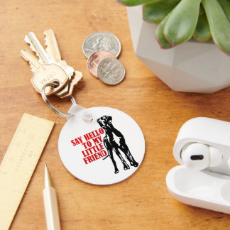 say hello to my little friend and partner  key ring