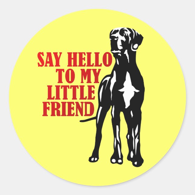 say hello to my little friend classic round sticker (Front)
