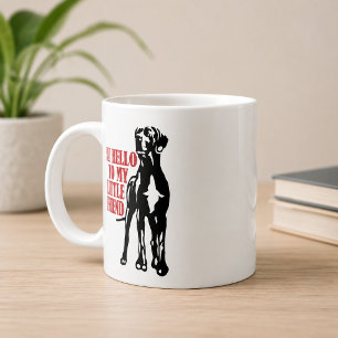 Say Hello to My Little Friend Great Dane Coffee Mu Mug