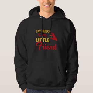 Say Hello to my little friend Hoodie