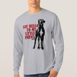 Say hello to my little friend T-Shirt
