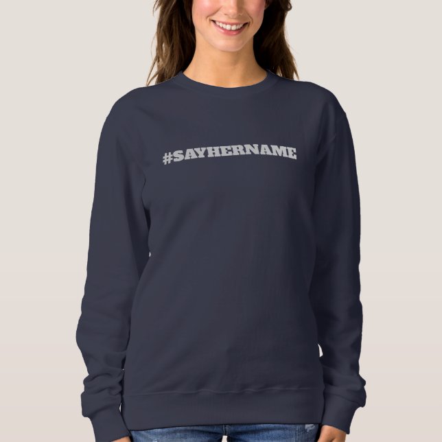 SAY HERE NAME SWEATSHIRT (Front)