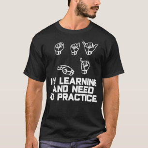Say Hi Im Learning ASL Sign Language _1 T-Shirt