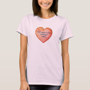 Say I Love You Inspirational  T-Shirt