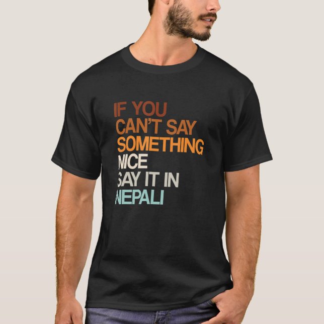Say It In Nepali   Nepal Humour Nepalese Sayings T-Shirt (Front)