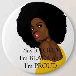 Say it LOUD I'm BLACK and I'm PROUD 6 Cm Round Badge
