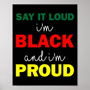 Say It Loud I'm Black And Im Proud  Poster