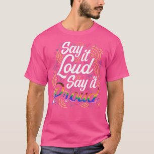 Say It Loud Say It Proud LGBT Pride Tee LGBT Pride