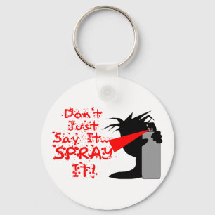 Say It Spray It Key Ring
