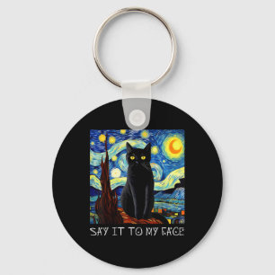 Say It To My Face Art Funny Black Cat Painting Sta Key Ring