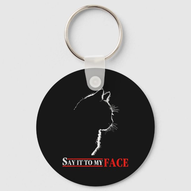 Say It To My Face Black Cat - Cats Lover Letter Pr Key Ring (Front)