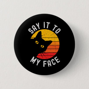 Say It To My Face Cat For Kamala 6 Cm Round Badge