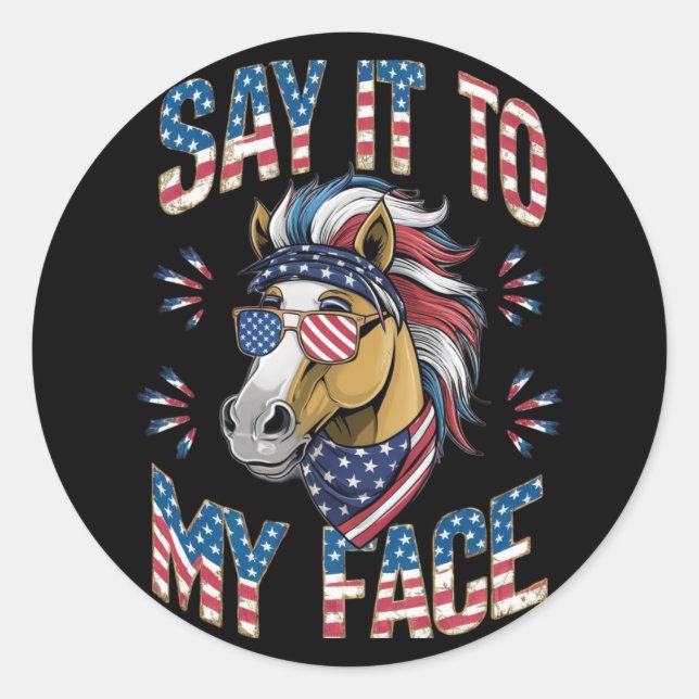 Say It To My Face Funny Horse Classic Round Sticker (Front)
