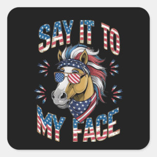 Say It To My Face Funny Horse Square Sticker