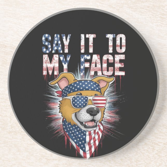 Say It To My Face Funny Mum dog Coaster (Front)