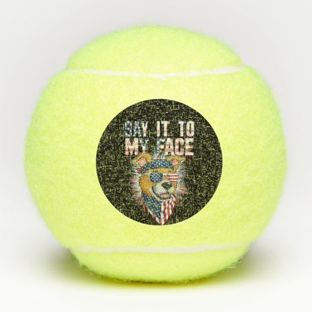 Say It To My Face Funny Mum dog Tennis Balls (Front)