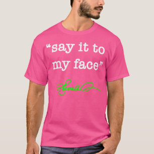 Say it to my face Kamala  brat green signature bol T-Shirt