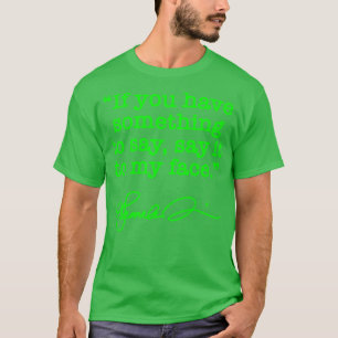 Say it to my face Kamala  BRAT GREEN signature TSh T-Shirt