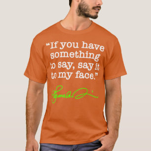Say it to my face Kamala  green signature TShirt