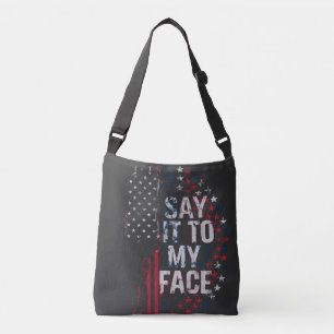 Say It To My Face Kamala Harris 2024 Campaign  Crossbody Bag