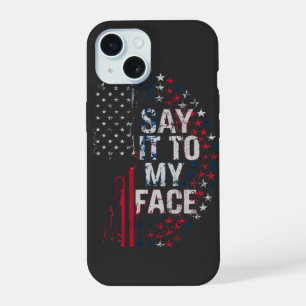 Say It To My Face Kamala Harris 2024 Campaign  iPhone 15 Case
