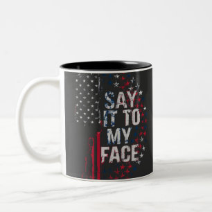 Say It To My Face Kamala Harris 2024 Campaign Two-Tone Coffee Mug