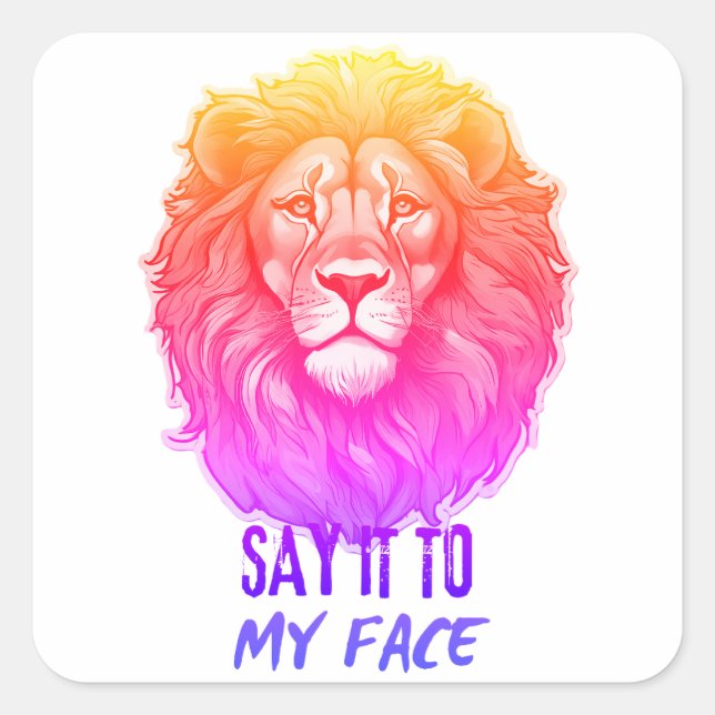 Say It to My Face, Kamala Harris, Bold Lion Face. Square Sticker (Front)