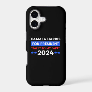 Say It To My Face Kamala Harris For President 2024