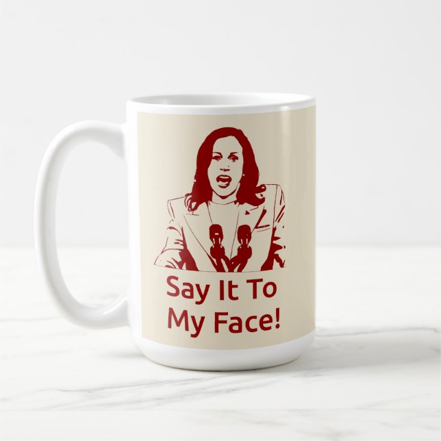 "Say It To My Face!" Kamala Harris Mug - KAP (Left)