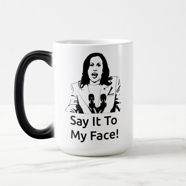 "Say It To My Face!" Kamala Harris Mug - White (Left)
