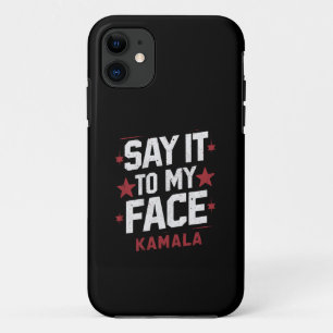 Say It To My Face Kamala Harris President 2024 Case-Mate iPhone Case
