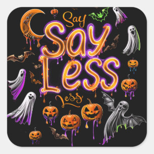Say less ExDesigner Halloween Square Sticker